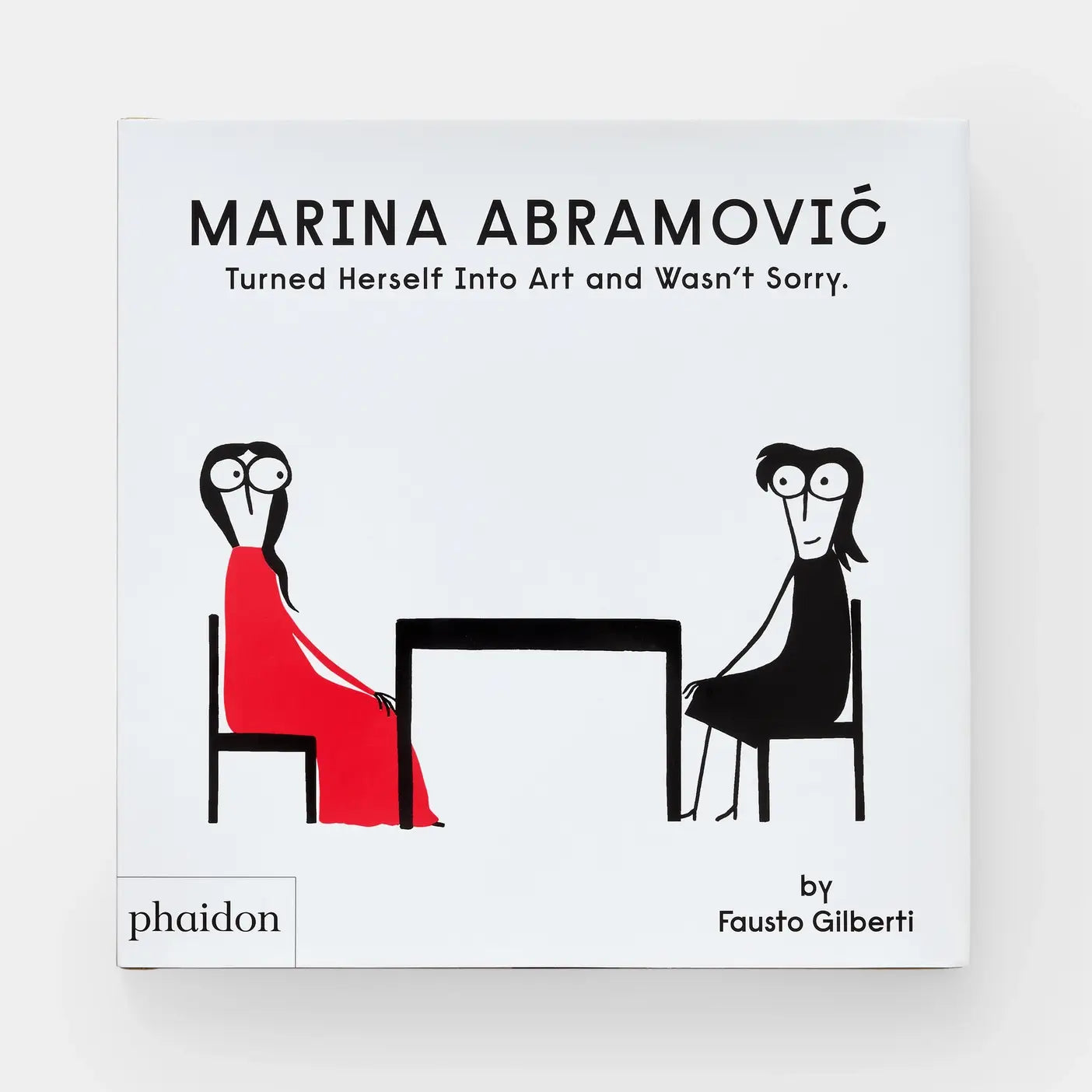 Marina Abramović Turned Herself Into Art And Wasn't Sorry