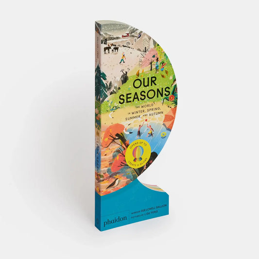 Our Seasons: The World In Winter, Spring, Summer, and Autumn